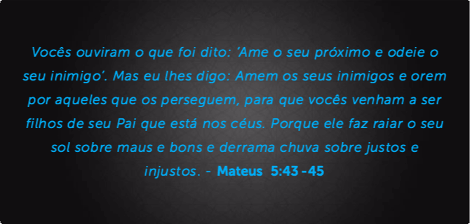 Ame seus inimigos! Faça sua #devocional em Mateus 5